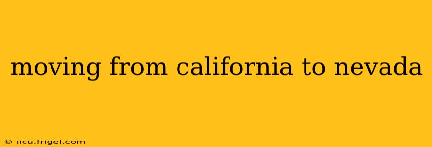 moving from california to nevada