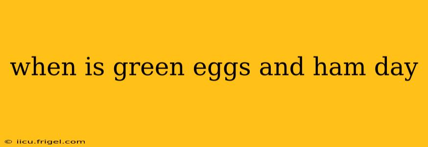 when is green eggs and ham day